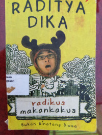 Image of Radikus Makankakus: Bukan Binatang Biasa
